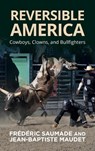 Reversible America - Frederic Saumade ; Jean-Baptiste Maudet - 9781805395799