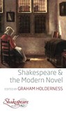 Shakespeare and the Modern Novel - Graham Holderness - 9781805397014