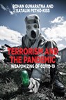 Terrorism and the Pandemic - Rohan Gunaratna ; Katalin Petho-Kiss - 9781805397472