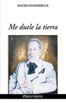Me duele la tierra - Roger Dommergue - 9781805402602