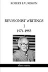Revisionist Writings I - 1974-1983 - Robert Faurisson - 9781805402633