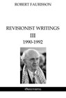 Revisionist Writings III - 1990-1992 - Robert Faurisson - 9781805402657