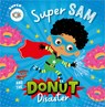 Super Sam and the Donut Disaster - Tim Bugbird - 9781805446163