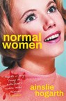 Normal Women - Ainslie Hogarth - 9781805460060