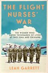 The Flight Nurses’ War - Leah Garrett - 9781805461166