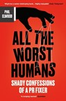 All The Worst Humans - Phil Elwood - 9781805462255
