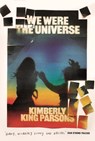 We Were the Universe - Kimberly King Parsons - 9781805462262