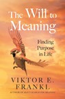 The Will to Meaning - Viktor E. Frankl - 9781805463801