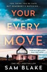 Your Every Move - Sam Blake - 9781805465386