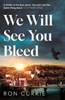 We Will See You Bleed - Ron Currie - 9781805466468