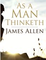 As a Man Thinketh - James Allen - 9781805470182
