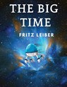 The Big Time - Fritz Leiber - 9781805470397