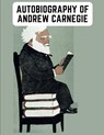 Autobiography of Andrew Carnegie - Andrew Carnegie - 9781805473565