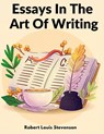 Essays In The Art Of Writing - Robert Louis Stevenson - 9781805473749