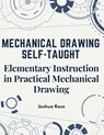 Mechanical Drawing Self-Taught - Joshua Rose - 9781805474791