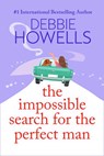 The Impossible Search for the Perfect Man - Debbie Howells - 9781805492511