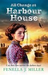 All Change at Harbour House - Fenella J. Miller - 9781805493129
