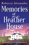 Memories of Heather House - Rebecca Alexander - 9781805500735