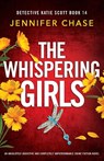 The Whispering Girls - Jennifer Chase - 9781805501015