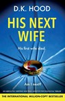 His Next Wife - D K Hood - 9781805503958