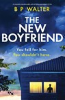 The New Boyfriend - B P Walter - 9781805506478