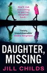 Daughter, Missing - Jill Childs - 9781805572695
