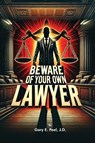 Beware of your own Lawyer - Gary E. Peel - 9781805584049