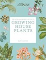 The Kew Gardener’s Guide to Growing House Plants - Kew Royal Botanic Gardens ; Kay Maguire - 9781805700326
