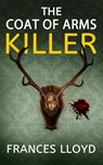 THE COAT OF ARMS KILLER - Frances Lloyd - 9781805730057