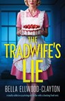 The Tradwife's Lie: A totally addictive psychological thriller with a shocking final twist - Bella Ellwood-Clayton - 9781805734956