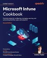 Microsoft Intune Cookbook - Second Edition - Andrew Taylor - 9781805807230