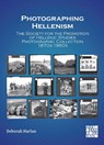 Photographing Hellenism - Deborah (British School at Athens) Harlan - 9781805830825
