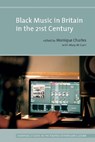 Black Music in Britain in the 21st Century - Monique Charles - 9781805966371