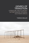 Genres of Transition: Literature and Economy in Portuguese-Speaking Southern Africa - Thomas Waller - 9781805969129