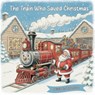 The Train Who Saved Christmas - The Bath Book Company - 9781806052295