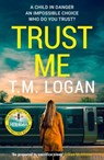 Trust me - t.m. logan - 9781806175734
