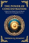 The Power of Concentration - Theron Q Dumont ; Tim Zengerink - 9781806297832