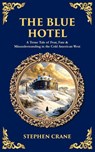 The Blue Hotel - Stephen Crane - 9781806299911