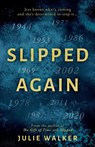 Slipped Again - Julie Walker - 9781806341337