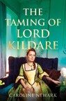 The Taming of Lord Kildare - Caroline Newark - 9781806345069