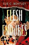 Flesh Endures - Sue C. Bentley - 9781806346622