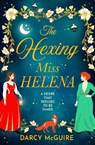 The Hexing Miss Helena - Darcy McGuire - 9781806565689