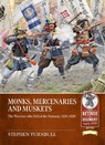 Monks, Mercenaries and Muskets - Stephen Turnbull - 9781806722709