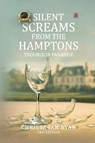 Silent Screams from the Hamptons - Christa Jan Ryan - 9781807210458