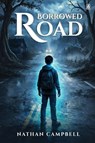 Borrowed Road - Nathan Campbell - 9781807211998