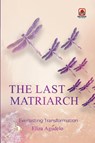 The Last Matriarch - Eliza Agudelo - 9781807212162