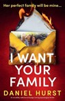 I Want Your Family - Daniel Hurst - 9781807221348