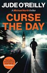 Curse the Day - Jude O'Reilly - 9781807470043