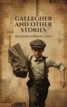 Gallegher and Other Stories - Richard Harding Davis - 9781810843353