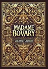 Madame Bovary (Collector's Edition) (Laminated Hardback with Jacket) - Gustave Flaubert - 9781834120041